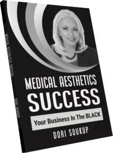 Medical Aesthetics Success - Your Business In The Black by Dori Soukup