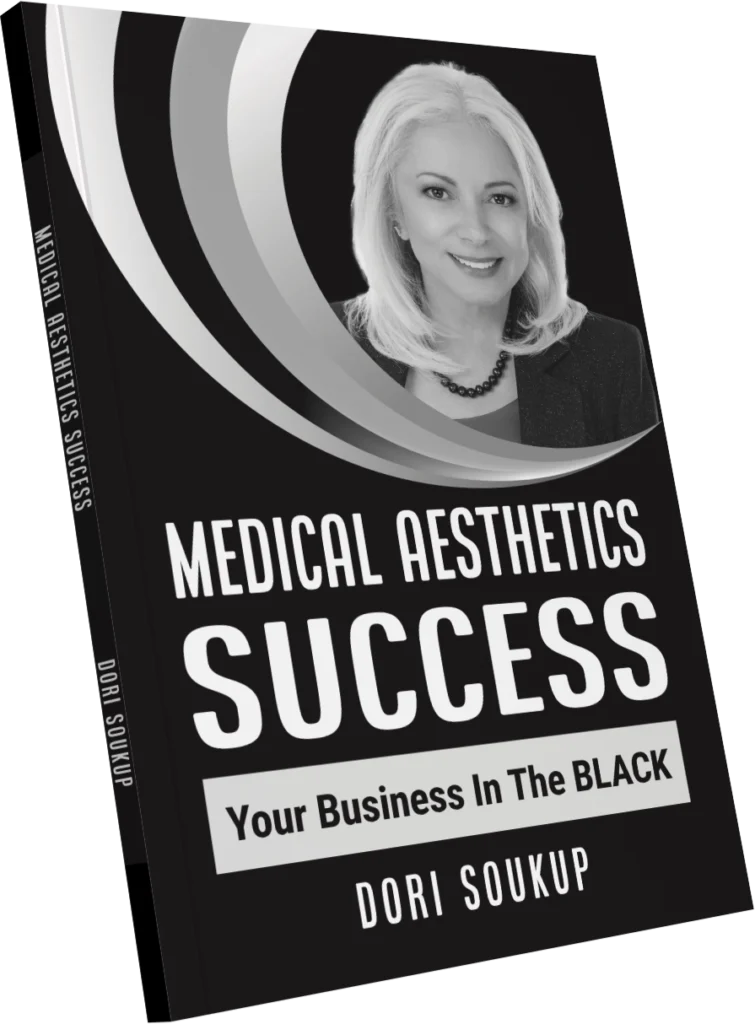Medical Aesthetics Success - Your Business In The Black by Dori Soukup